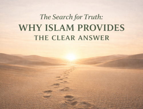 The Search for Truth: Why Islam Provides the Clear Answer