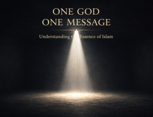 One God, One Message: Understanding the Essence of Islam